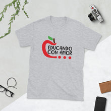 Load image into Gallery viewer, Educando con amor / Teaching with Love T-Shirt
