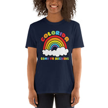 Load image into Gallery viewer, Colorful Like a Rainbow / Colorida como un arcoíris T-Shirt
